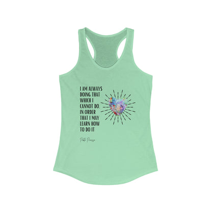 Classic Quotes Racerback Tank - Pablo Picasso, 'I am always doing that which I cannot do, in order that I may learn how to do it' - Women's Ideal Racerback Tank