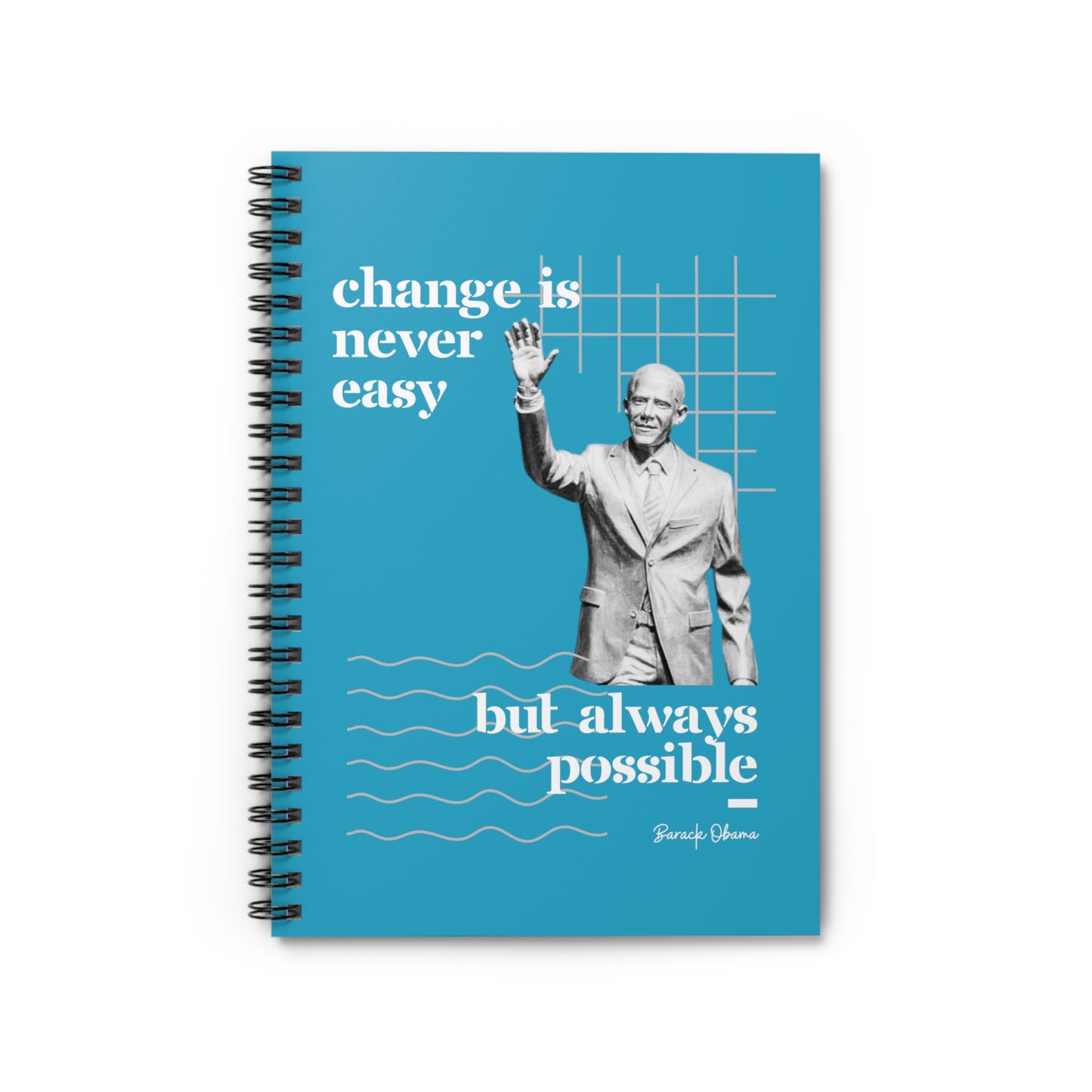 Classic Quotes Spiral Notebook - Barack Obama, 'Change is never easy but always possible' - Spiral Notebook - Ruled Line