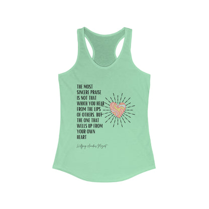 Classic Quotes Racerback Tank - Wolfgang Amadeus Mozart, 'The most sincere praise is not that which you hear from the lips of others, but the one that wells up from your own heart' - Women's Ideal Racerback Tank