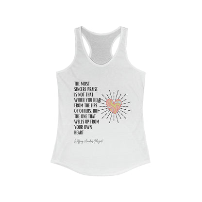 Classic Quotes Racerback Tank - Wolfgang Amadeus Mozart, 'The most sincere praise is not that which you hear from the lips of others, but the one that wells up from your own heart' - Women's Ideal Racerback Tank