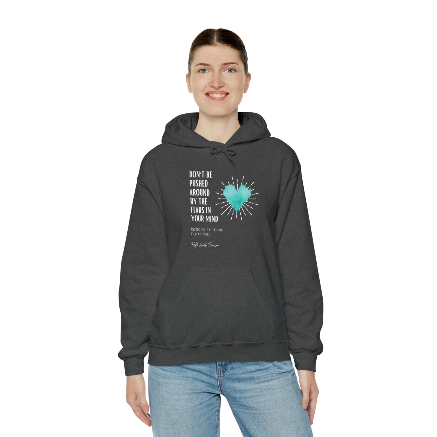Classic Quotes Hoodie - Ralph Waldo Emerson 'Don't be pushed around by the fears in your mind. Be led by the dreams in your heart'  - Unisex Heavy Blend™ Hooded Sweatshirt