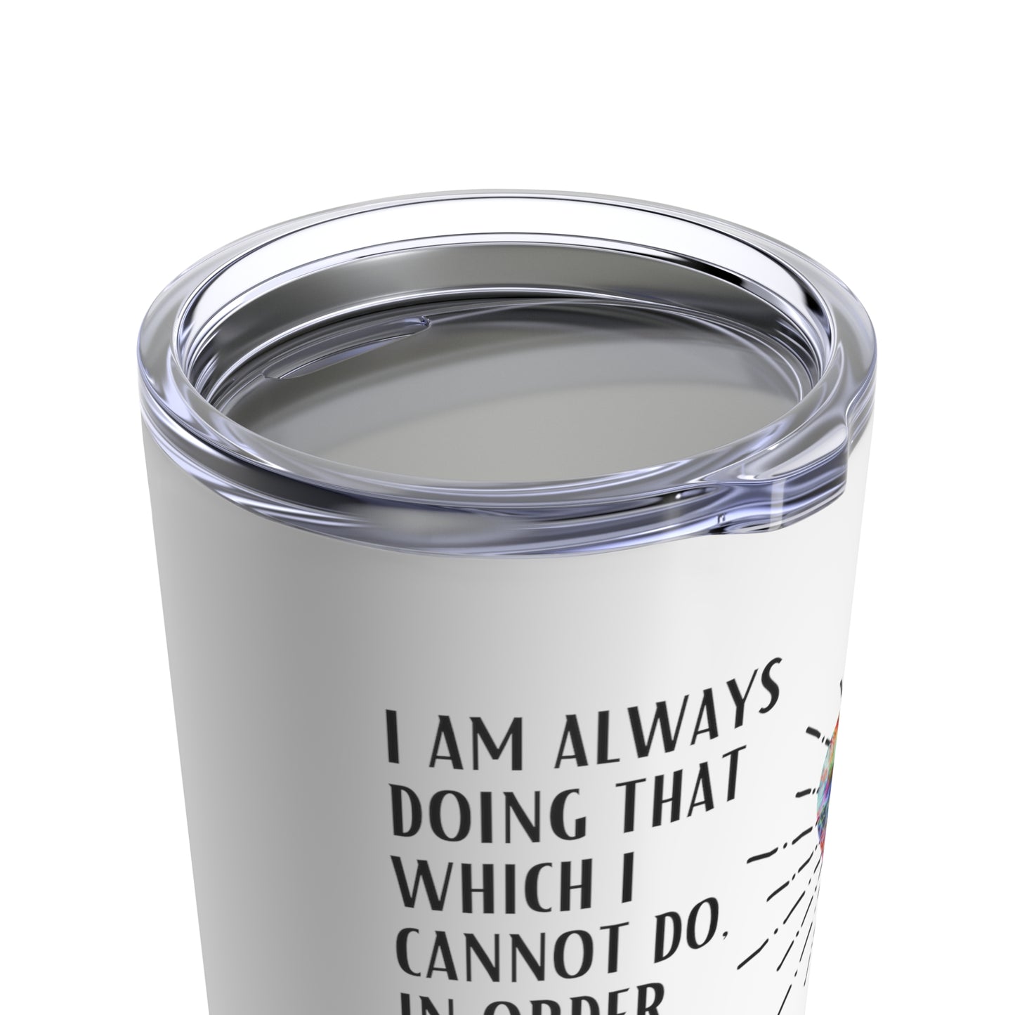 Classic Quote Tumbler - Pablo Picasso, 'I am always doing that which I cannot do, in order that I may learn how to do it'