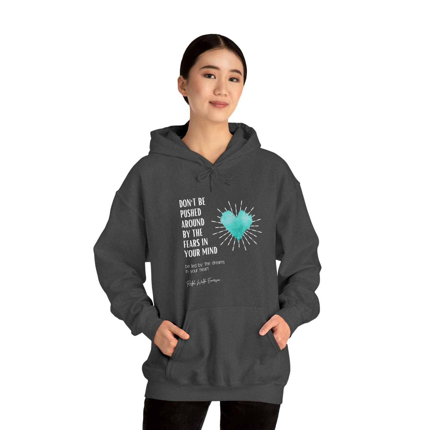 Classic Quotes Hoodie - Ralph Waldo Emerson 'Don't be pushed around by the fears in your mind. Be led by the dreams in your heart'  - Unisex Heavy Blend™ Hooded Sweatshirt