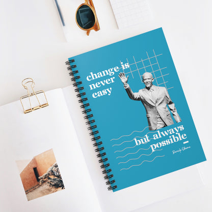 Classic Quotes Spiral Notebook - Barack Obama, 'Change is never easy but always possible' - Spiral Notebook - Ruled Line