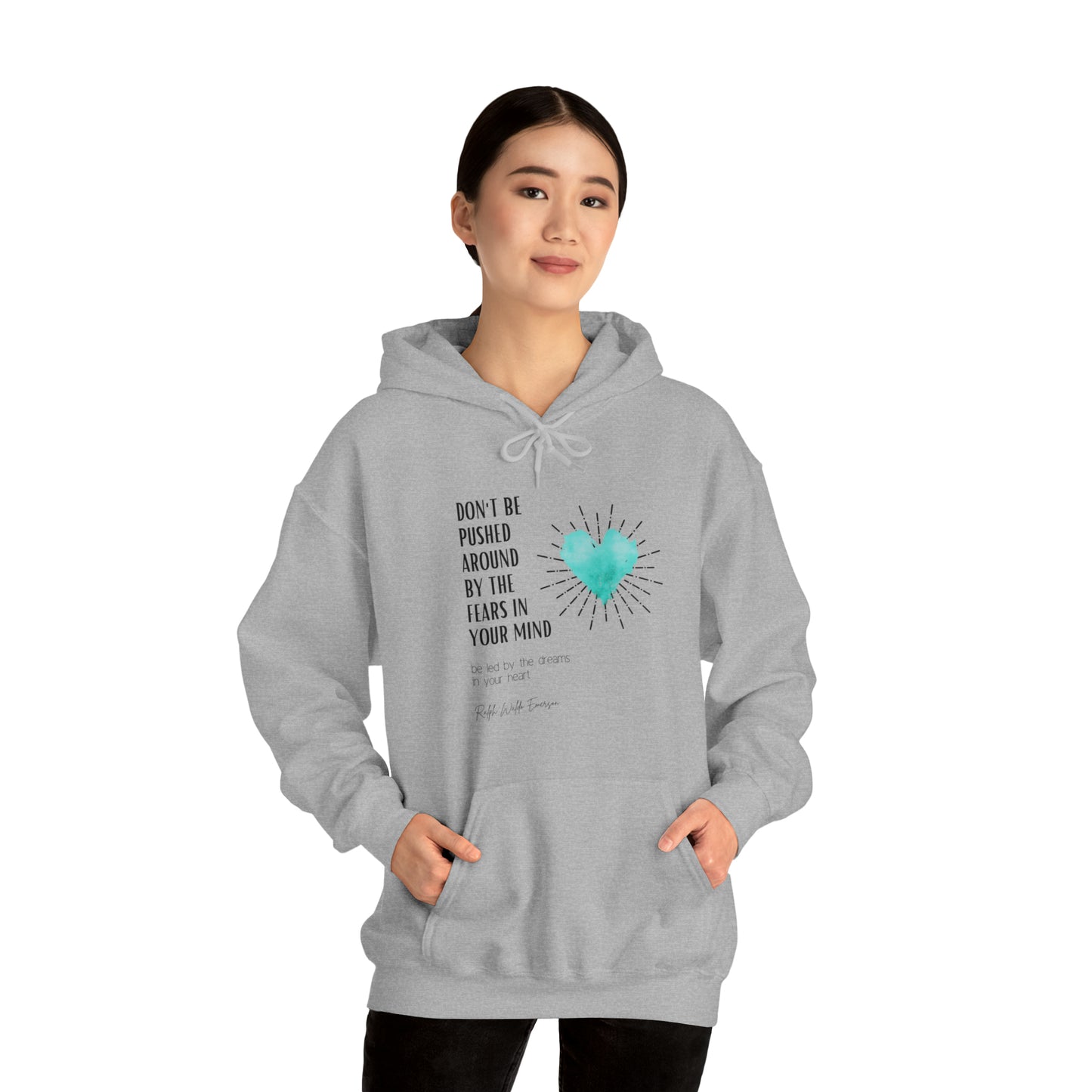 Classic Quotes Hoodie - Ralph Waldo Emerson 'Don't be pushed around by the fears in your mind. Be led by the dreams in your heart'  - Unisex Heavy Blend™ Hooded Sweatshirt