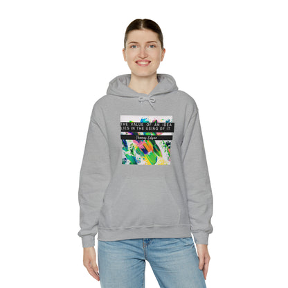 Classic Quotes Hoodie - Thomas Edison, 'The value of an idea lies in the using of it' - Unisex Heavy Blend™ Hooded Sweatshirt
