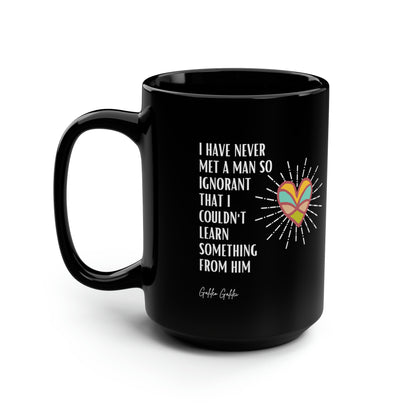 Classic Quotes Black Mug - Galileo Galilei, 'I have never met a man so ignorant that I couldn't learn something from him' - Black Mug, 15oz