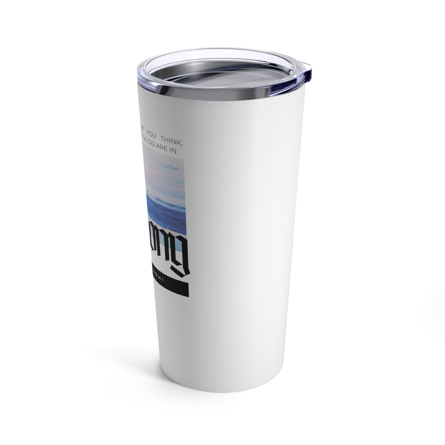 Classic Quote Tumbler - Mahatma Gandhi, 'Happiness is when what you think, what you say, and what you do are in harmony'