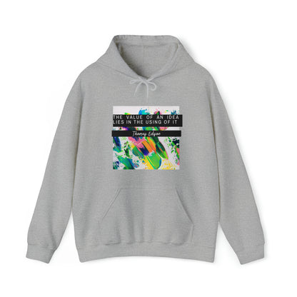 Classic Quotes Hoodie - Thomas Edison, 'The value of an idea lies in the using of it' - Unisex Heavy Blend™ Hooded Sweatshirt