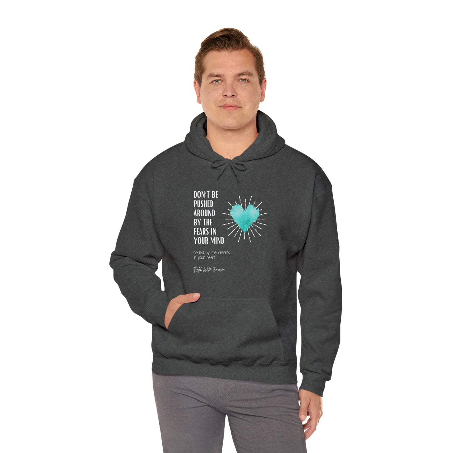 Classic Quotes Hoodie - Ralph Waldo Emerson 'Don't be pushed around by the fears in your mind. Be led by the dreams in your heart'  - Unisex Heavy Blend™ Hooded Sweatshirt