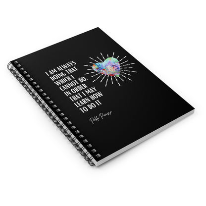 Classic Quotes Spiral Notebook - Pablo Picasso, 'I am always doing that which I cannot do, in order that I may learn how to do it' - Spiral Notebook - Ruled Line