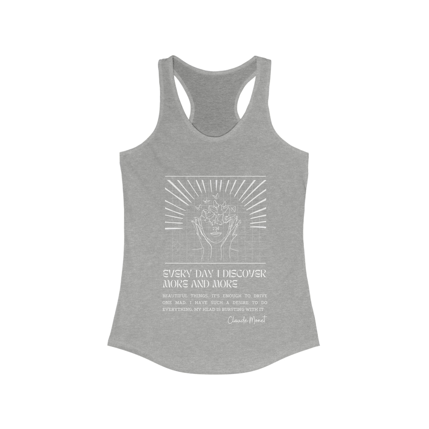Classic Quotes Racerback Tank - Claude Monet, 'Every day I discover more and more beautiful things. It's enough to drive one mad. I have such a desire to do everything, my head is bursting with it' - Women's Ideal Racerback Tank