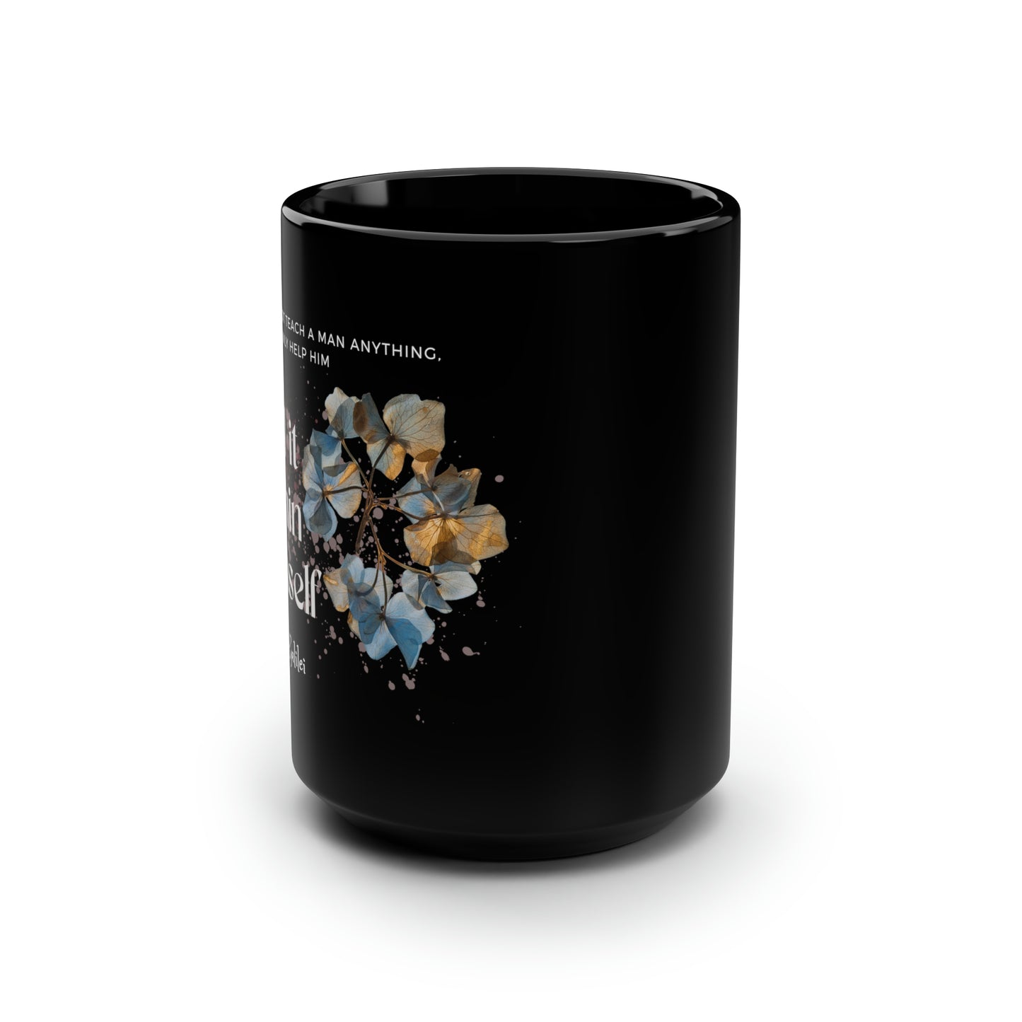 Classic Quotes Black Mug - Galileo Galilei, 'You cannot teach a man anything, you can only help him find it within himself' - 15oz Black Mug