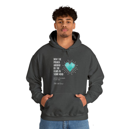 Classic Quotes Hoodie - Ralph Waldo Emerson 'Don't be pushed around by the fears in your mind. Be led by the dreams in your heart'  - Unisex Heavy Blend™ Hooded Sweatshirt