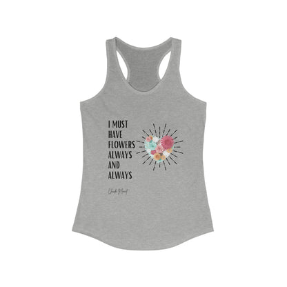Classic Quotes Racerback Tank - Claude Monet, 'I must have flowers always and always' - Women's Ideal Racerback Tank