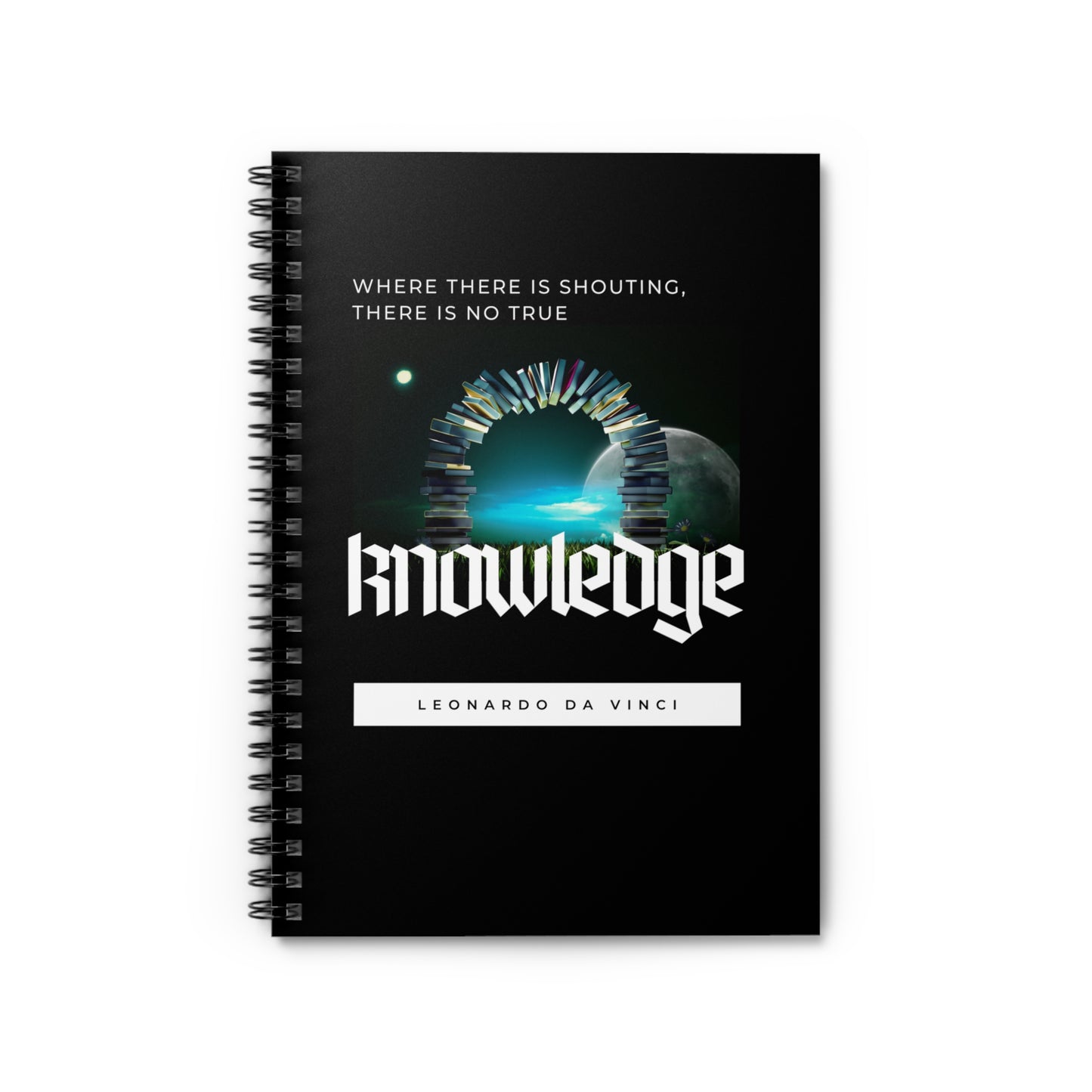 Classic Quotes Spiral Notebook - Leonardo da Vinci, 'Where there is shouting, there is no true knowledge' - Spiral Notebook - Ruled Line