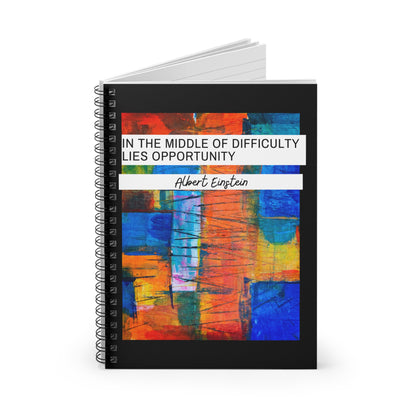 Classic Quotes Spiral Notebook - Albert Einstein, 'In the middle of difficulty lies opportunity' - Spiral Notebook - Ruled Line