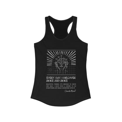 Classic Quotes Racerback Tank - Claude Monet, 'Every day I discover more and more beautiful things. It's enough to drive one mad. I have such a desire to do everything, my head is bursting with it' - Women's Ideal Racerback Tank