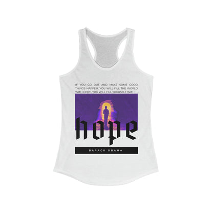 Classic Quotes Racerback Tank - Barack Obama, 'If you go out and make some good things happen, you will fill the world with hope, you will fill yourself with hope' - Women's Ideal Racerback Tank