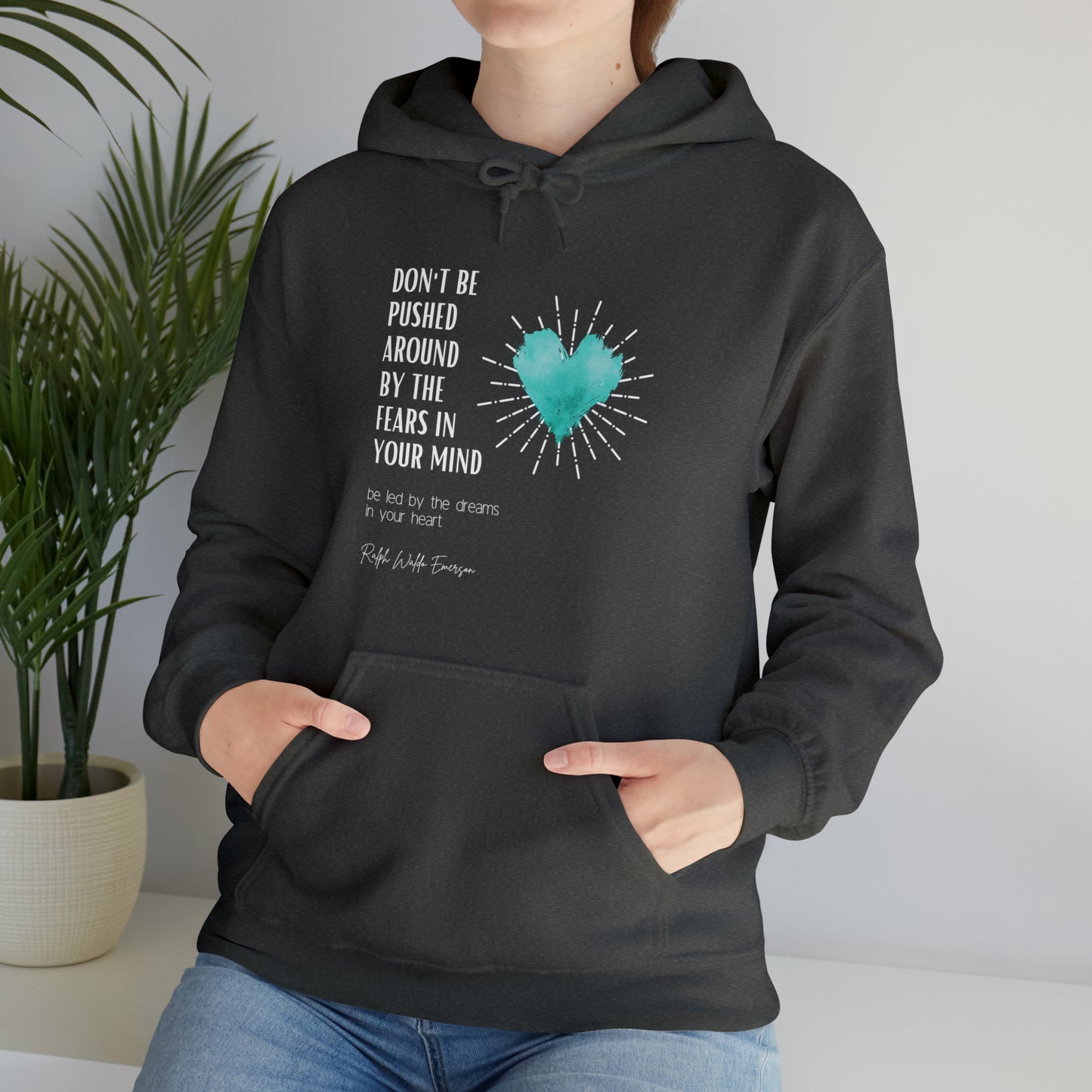 Classic Quotes Hoodie - Ralph Waldo Emerson 'Don't be pushed around by the fears in your mind. Be led by the dreams in your heart'  - Unisex Heavy Blend™ Hooded Sweatshirt