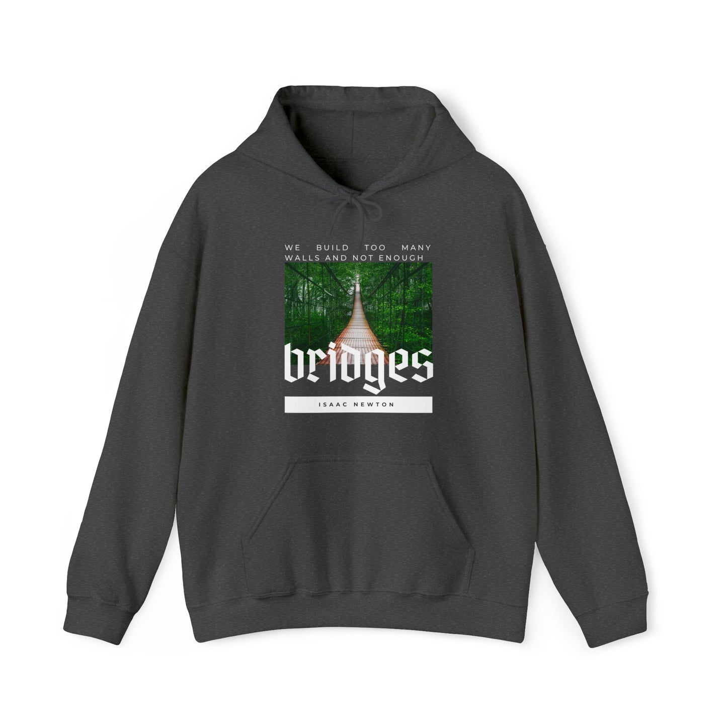 Classic Quotes Hoodie - Isaac Newton, 'We build too many walls and not enough bridges'' - Unisex Heavy Blend™ Hooded Sweatshirt