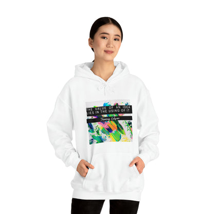 Classic Quotes Hoodie - Thomas Edison, 'The value of an idea lies in the using of it' - Unisex Heavy Blend™ Hooded Sweatshirt