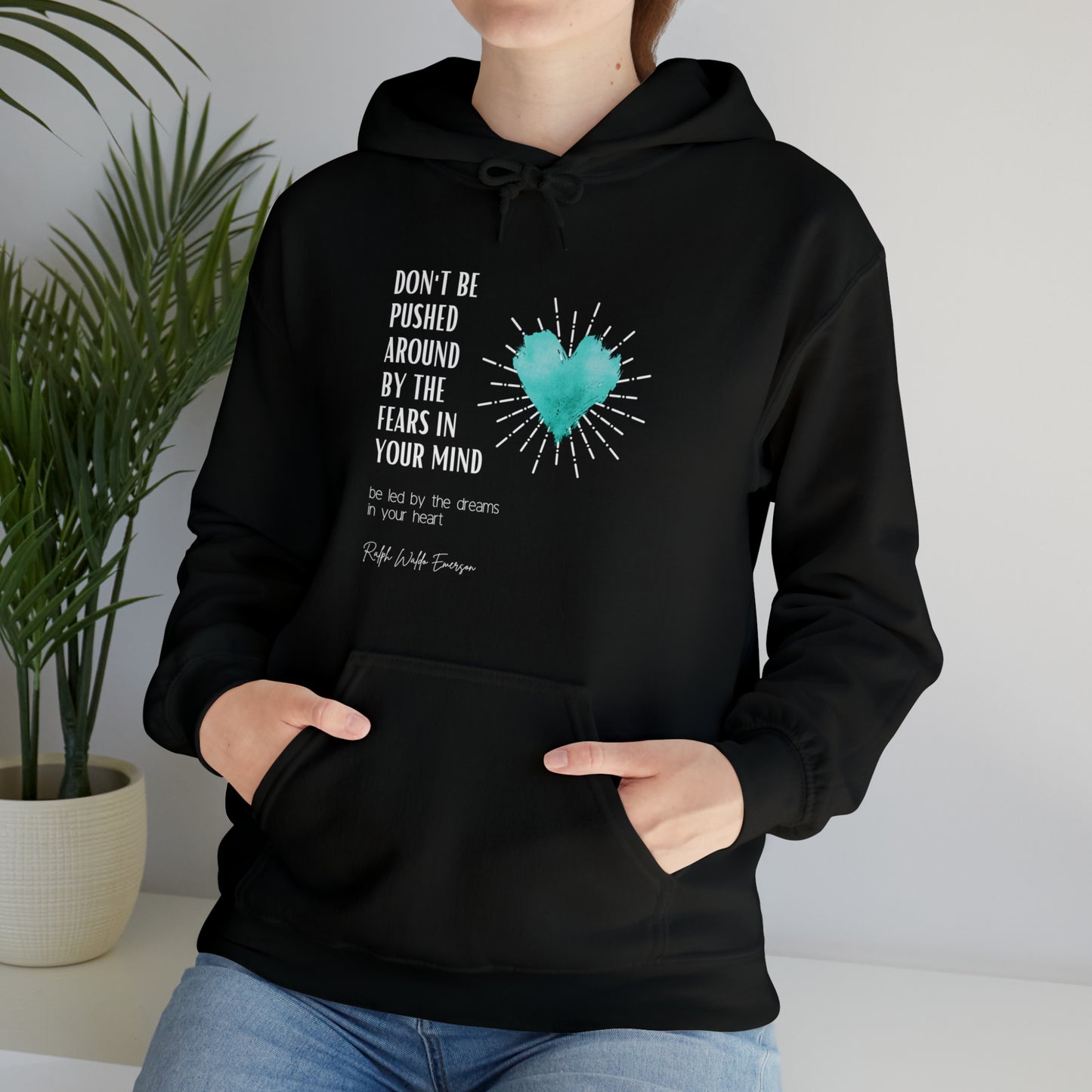 Classic Quotes Hoodie - Ralph Waldo Emerson 'Don't be pushed around by the fears in your mind. Be led by the dreams in your heart'  - Unisex Heavy Blend™ Hooded Sweatshirt