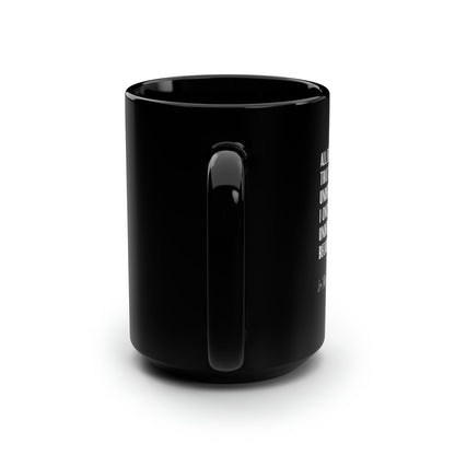 Classic Quotes Black Mug - Leo Tolstoy 'All, everything that I understand, I only understand because I love' - Black Mug, 15oz