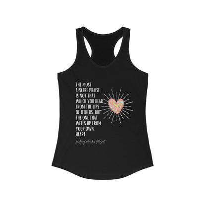 Classic Quotes Racerback Tank - Wolfgang Amadeus Mozart, 'The most sincere praise is not that which you hear from the lips of others, but the one that wells up from your own heart' - Women's Ideal Racerback Tank