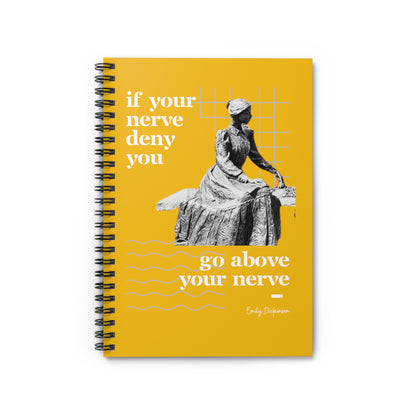 Classic Quotes Spiral Notebook - Emily Dickinson, 'If your nerve deny you, go above your nerve' - Spiral Notebook - Ruled Line