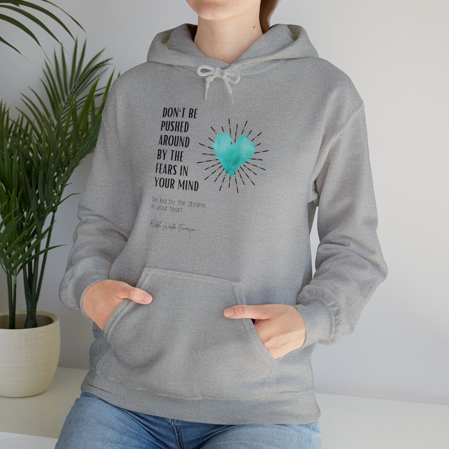 Classic Quotes Hoodie - Ralph Waldo Emerson 'Don't be pushed around by the fears in your mind. Be led by the dreams in your heart'  - Unisex Heavy Blend™ Hooded Sweatshirt