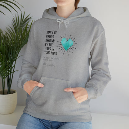 Classic Quotes Hoodie - Ralph Waldo Emerson 'Don't be pushed around by the fears in your mind. Be led by the dreams in your heart'  - Unisex Heavy Blend™ Hooded Sweatshirt