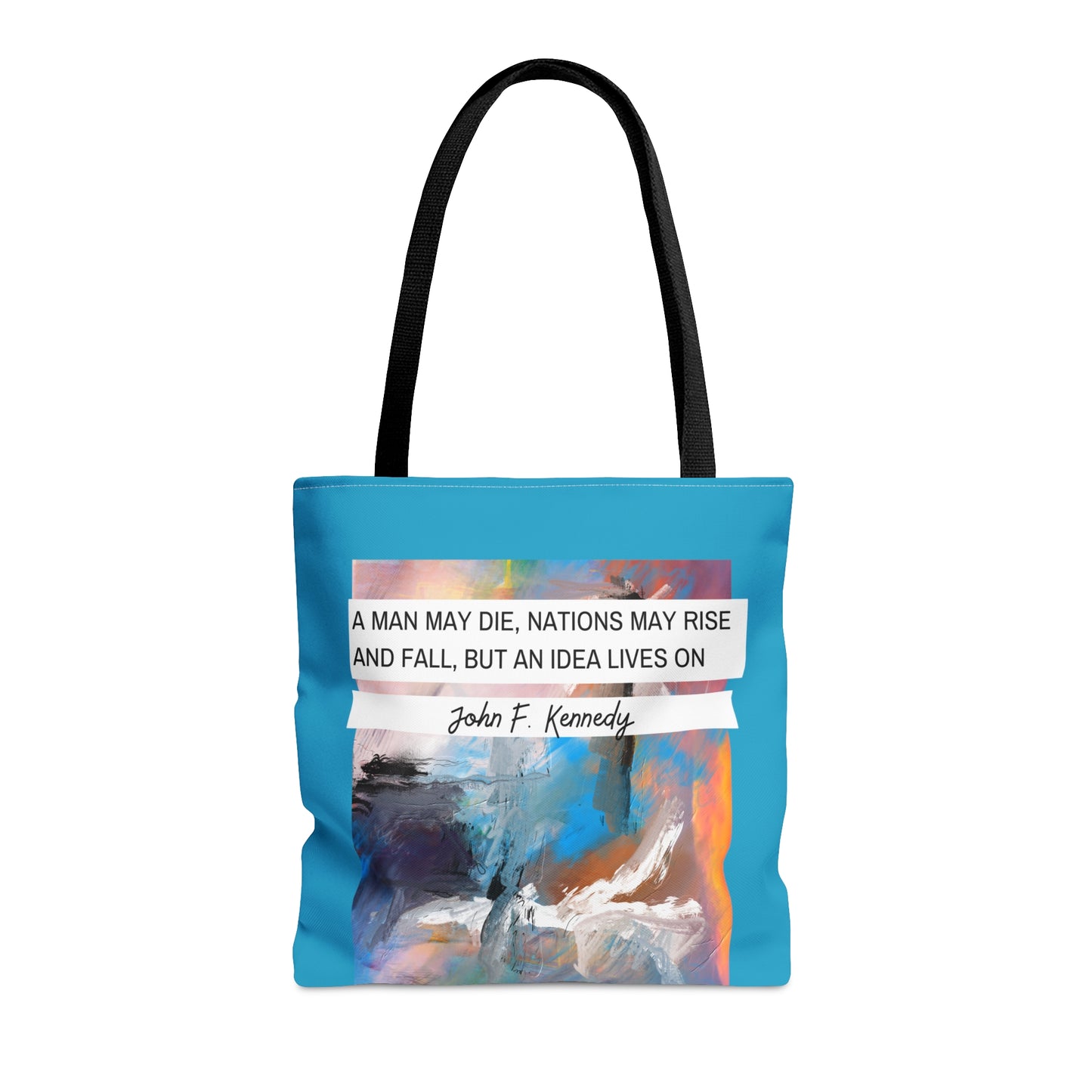 Classic Quotes Tote Bag - John F Kennedy, 'A man may die, nations may rise and fall, but an idea lives on' - Tote Bag