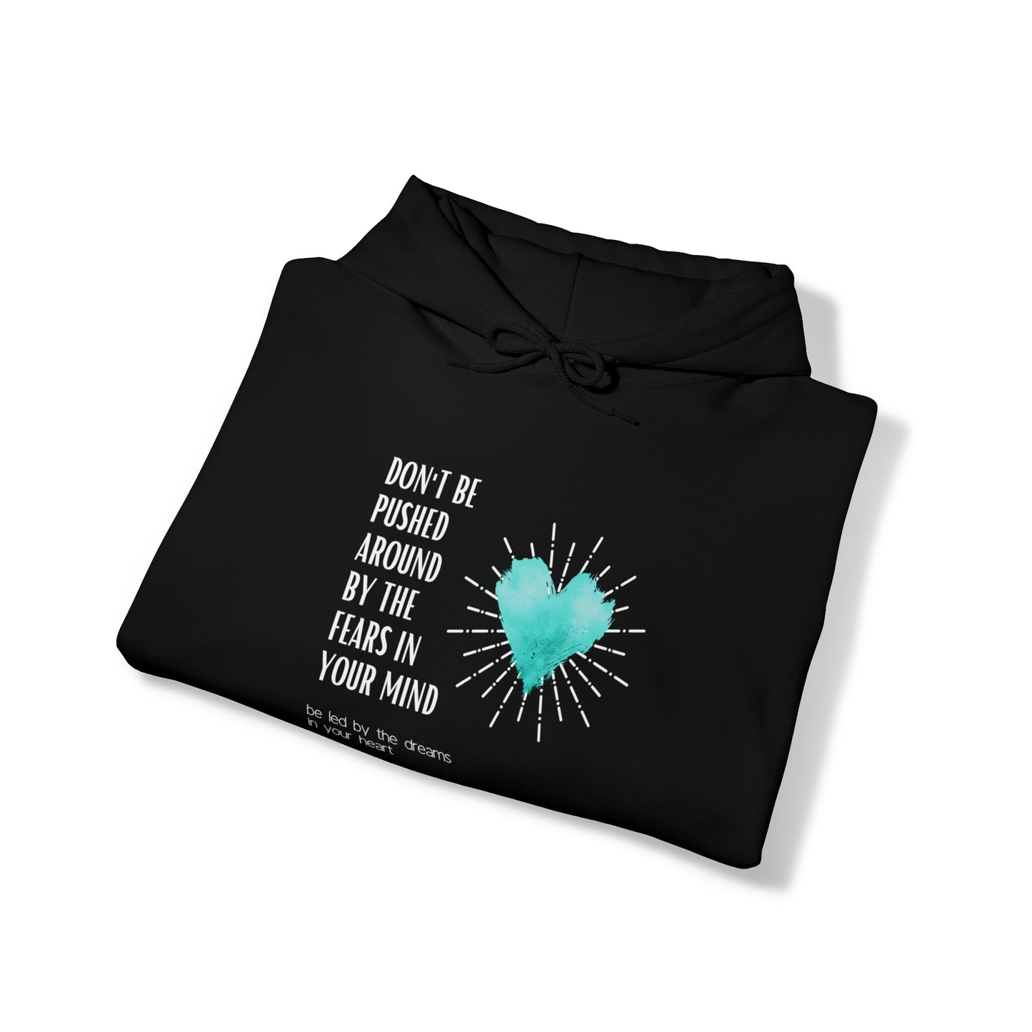 Classic Quotes Hoodie - Ralph Waldo Emerson 'Don't be pushed around by the fears in your mind. Be led by the dreams in your heart'  - Unisex Heavy Blend™ Hooded Sweatshirt