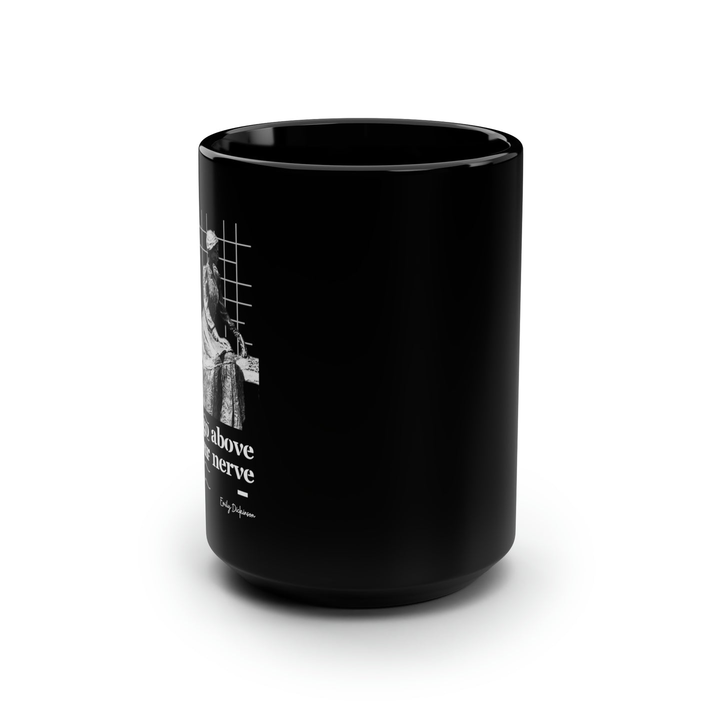 Classic Quotes Black Mug - Emily Dickinson, 'If your nerve deny you, go above your nerve' - 15oz Black Mug