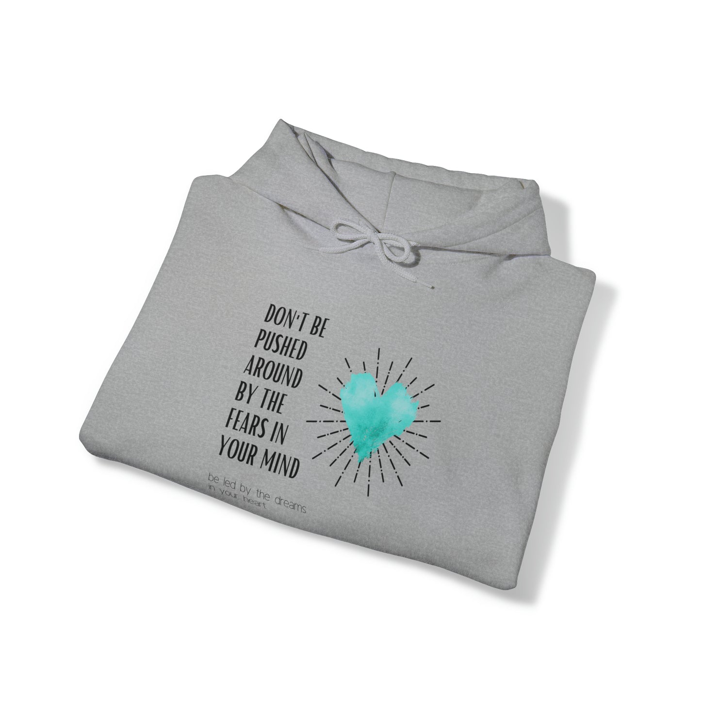 Classic Quotes Hoodie - Ralph Waldo Emerson 'Don't be pushed around by the fears in your mind. Be led by the dreams in your heart'  - Unisex Heavy Blend™ Hooded Sweatshirt