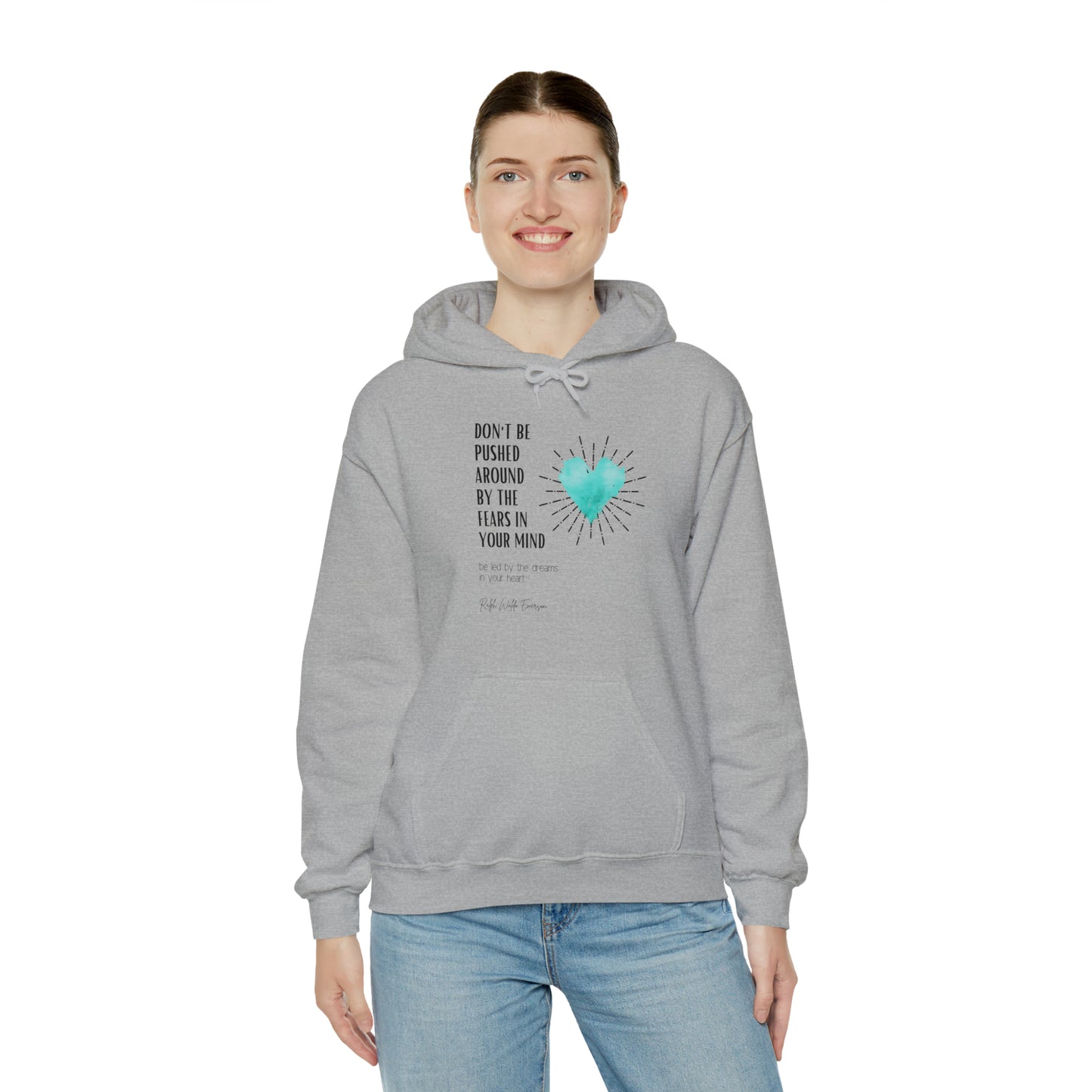 Classic Quotes Hoodie - Ralph Waldo Emerson 'Don't be pushed around by the fears in your mind. Be led by the dreams in your heart'  - Unisex Heavy Blend™ Hooded Sweatshirt