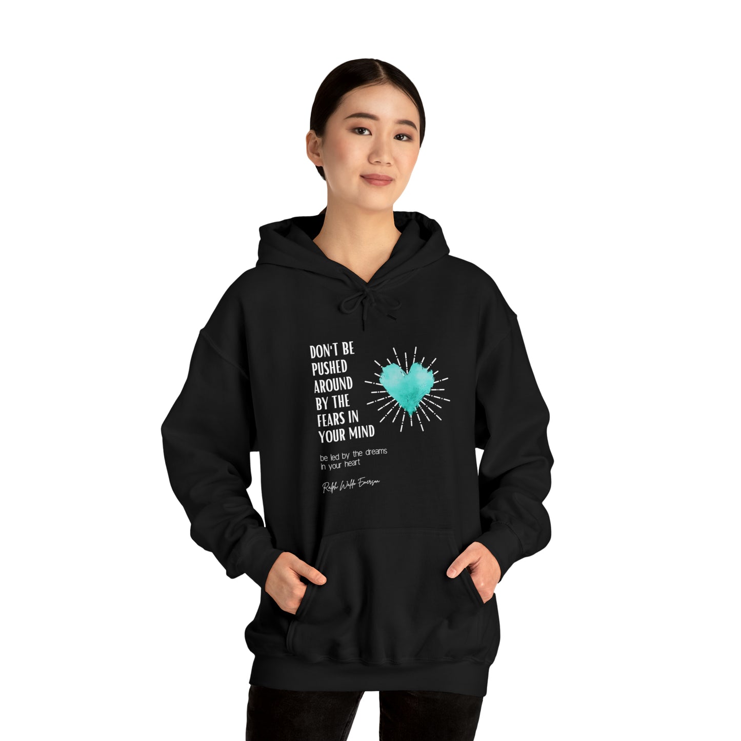 Classic Quotes Hoodie - Ralph Waldo Emerson 'Don't be pushed around by the fears in your mind. Be led by the dreams in your heart'  - Unisex Heavy Blend™ Hooded Sweatshirt