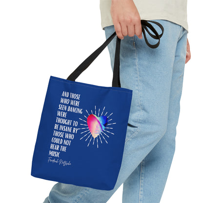 Classic Quotes Tote Bag - Friedrich Nietzsche, 'And those who were seen dancing were thought to be insane by those who could not hear the music' - Tote Bag